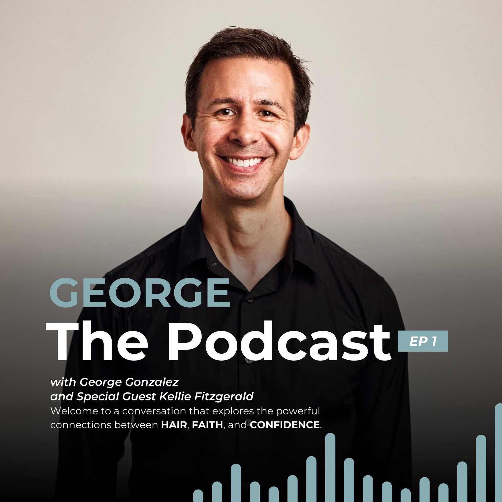 Podcast cover: George with guest Kellie Fitzgerald, discussing hair, faith, and confidence.